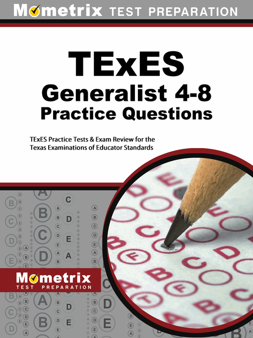 Title details for TExES Generalist 4-8 Practice Questions by TExES Exam Secrets Test Prep Staff - Available